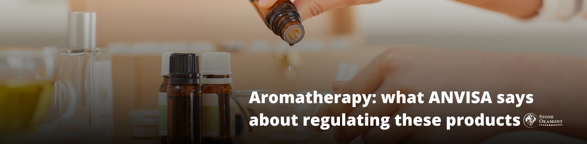 AROMATHERAPY ANVISA: WHAT THE REGULATIONS SAY ABOUT THESE PRODUCTS?