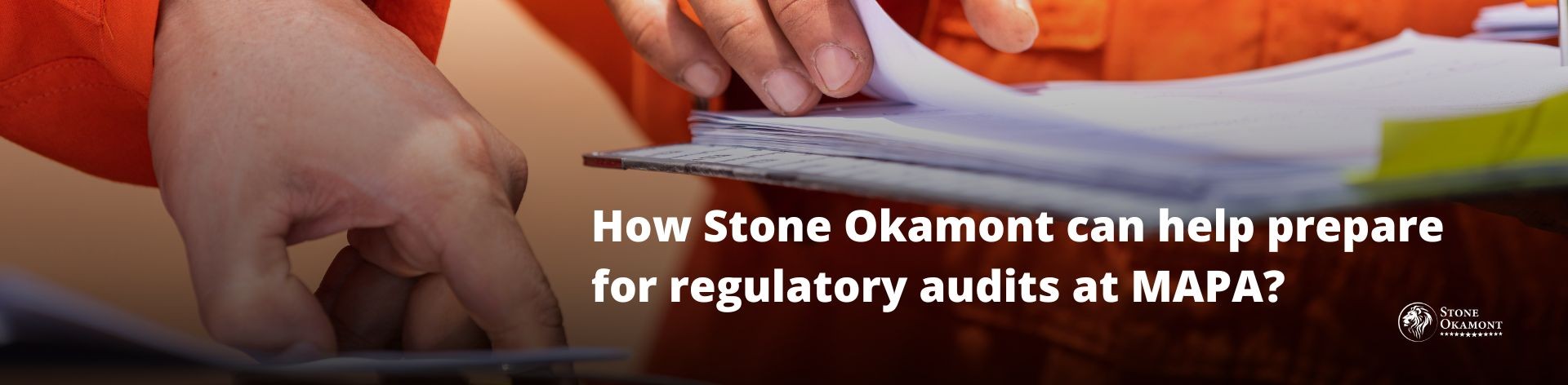 How Stone Okamont can help prepare for regulatory audits at MAPA?