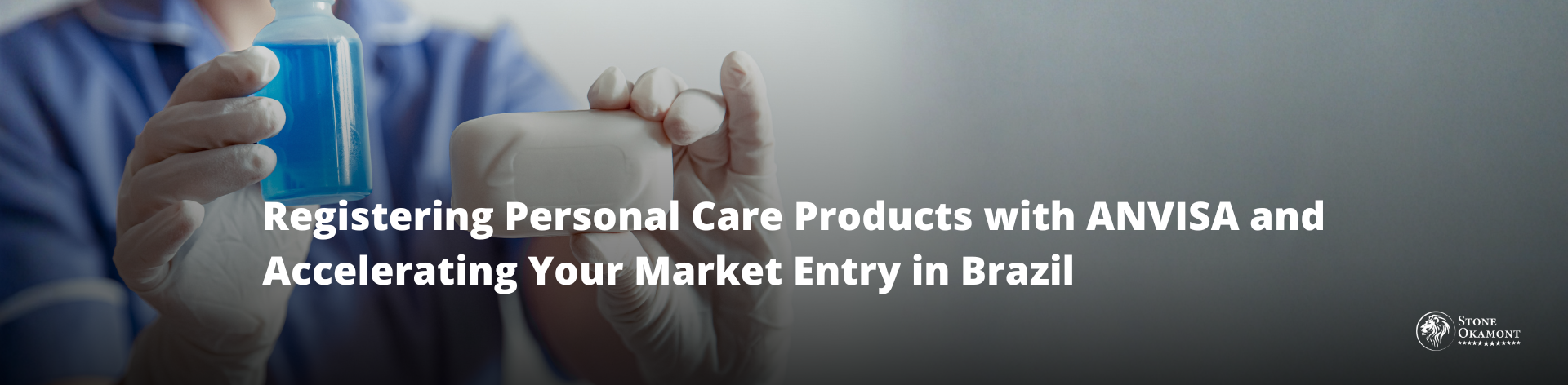 Strategic Guide: Registering Personal Care Products with ANVISA and Accelerating Your Market Entry in Brazil