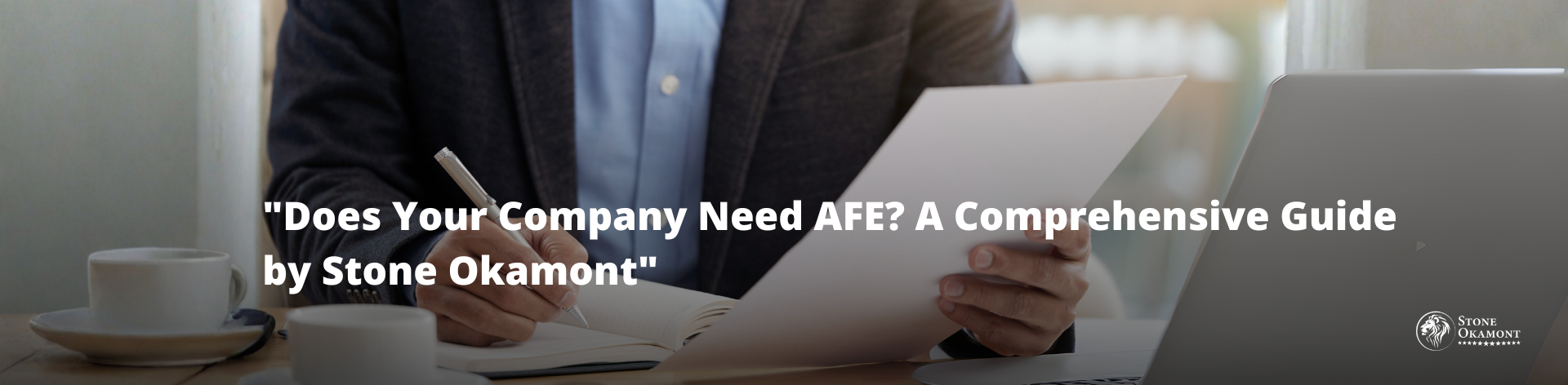 Does Your Company Need AFE? A Comprehensive Guide by Stone Okamont